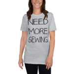 need more sewing Short-Sleeve Unisex T-Shirt