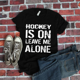 hockey is on leave me alone Short-Sleeve Unisex T-Shirt