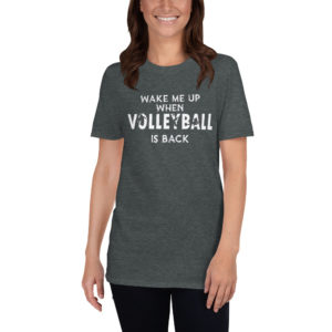 wake me up when volleyball is back Short-Sleeve Unisex T-Shirt