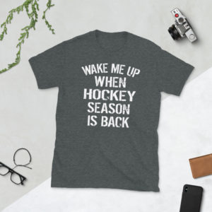 WAKE ME UP HOCKEY IS BACK Short-Sleeve Unisex T-Shirt