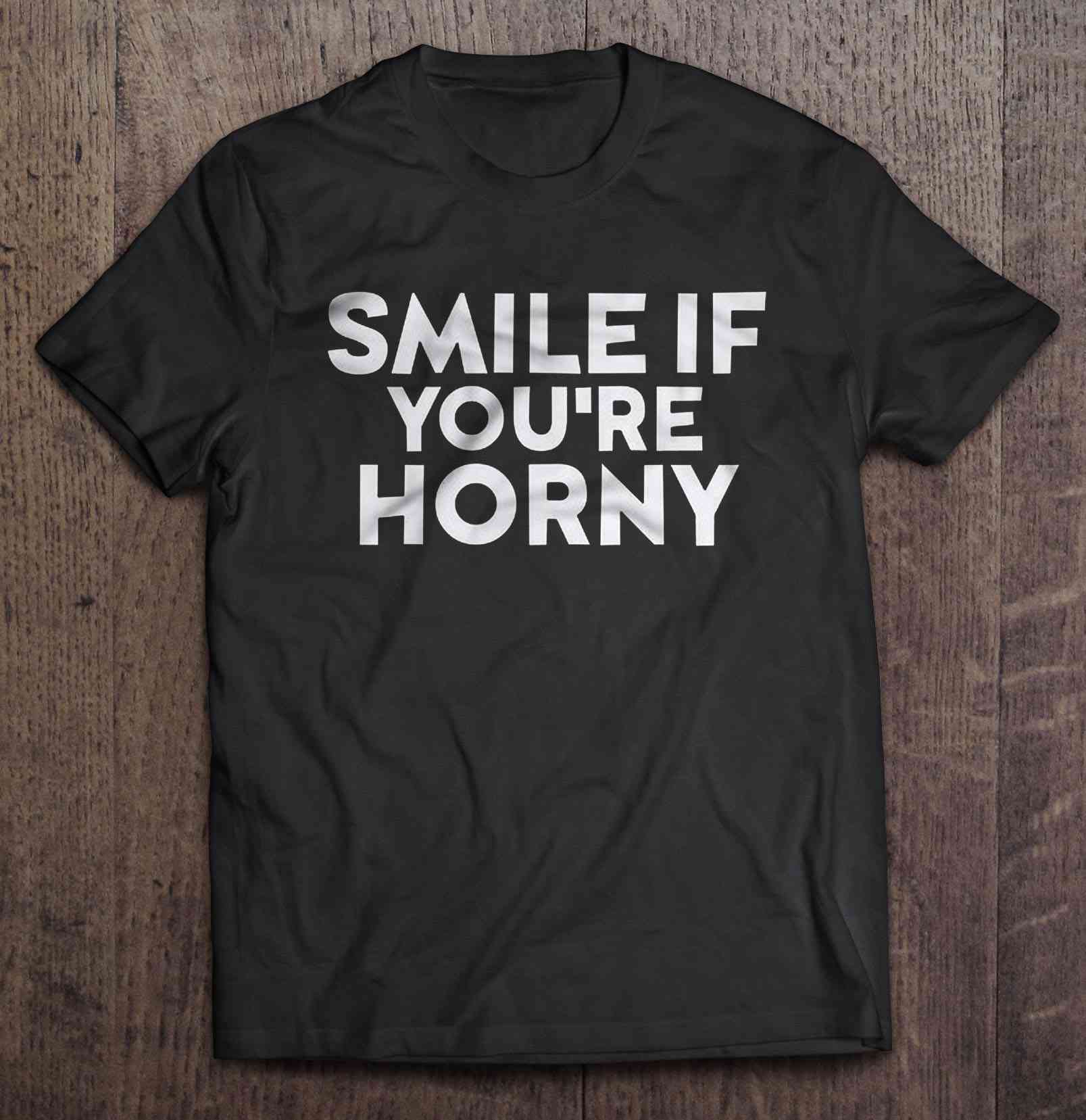 smile if you’re horny shirt smile if you're horny shirt