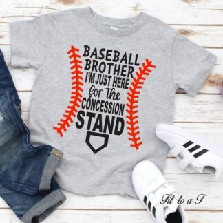 Baseball Brother T-Shirt, I’m Just Here for the Concession Stand, Baseball Brother Fan Wear, Spirit