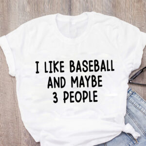 i-like-baseball-maybe-3-people shirt i-like-baseball-maybe-3-people shirt