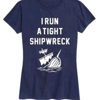 i run a tight shipwreck