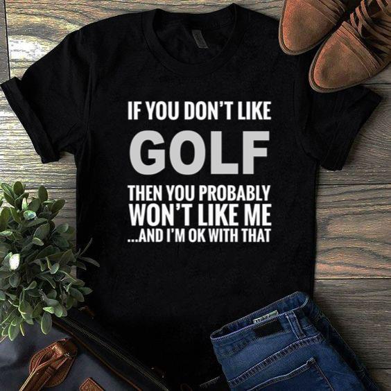 if you dont like GOLF then you probably wont like me and i’m ok with that