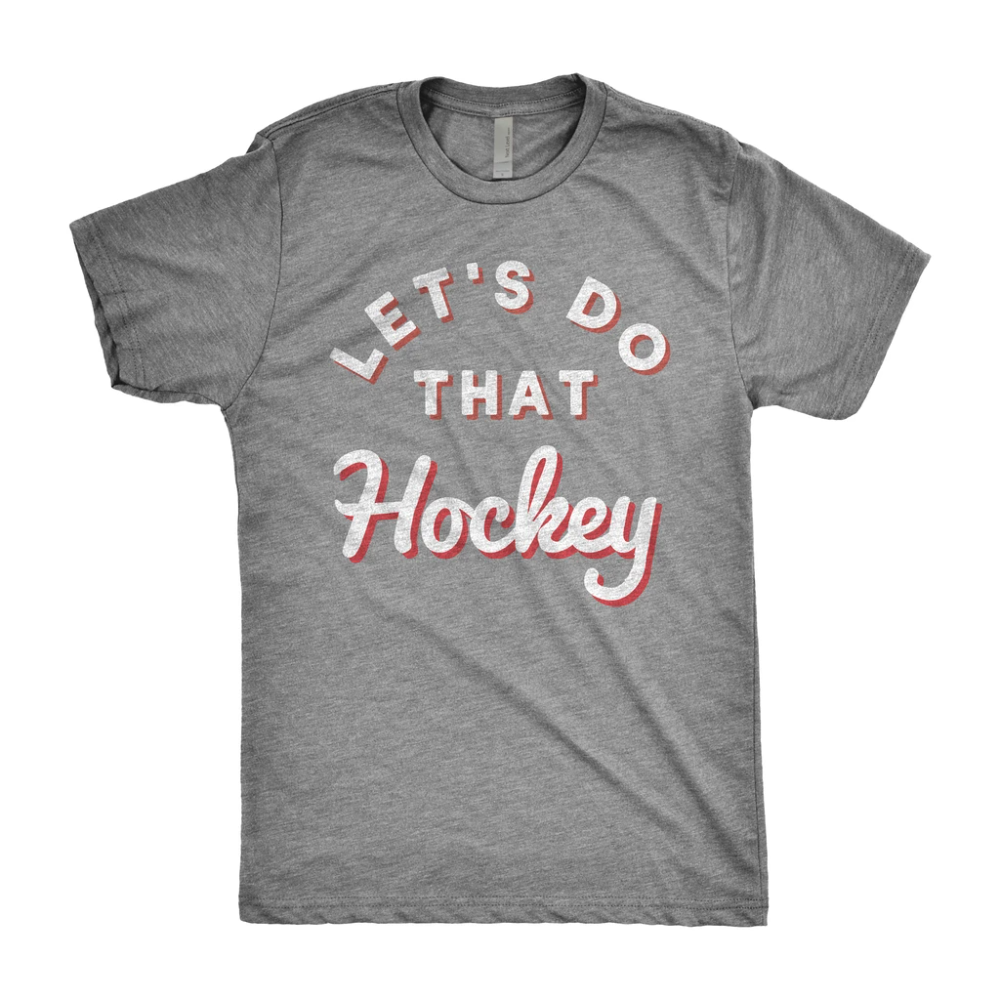 Let’s Do That Hockey Shirt