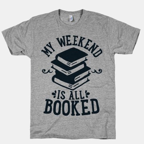 My Weekend is all Booked T-Shirts _ LookHUMAN