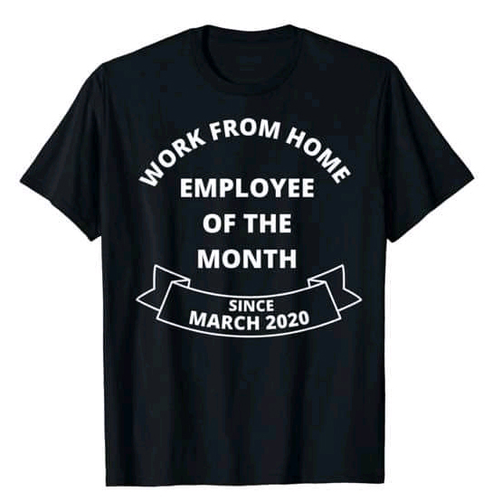 work from home employee of the month since march 2020