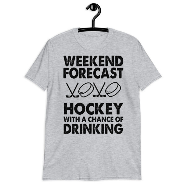 WEEKEND-FORECAST-hockey-hockey-WITH-A-CHANCE-OF-DRINKING Short-Sleeve Unisex T-Shirt