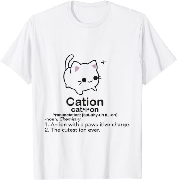 Cat Ion Chemistry Cute Pun T Shirt T-Shirt unisex Gildan Short-Sleeve T-Shirt Long Sleeve T-Shirt Heavy Blend Hoodie Crewneck Sweatshirt