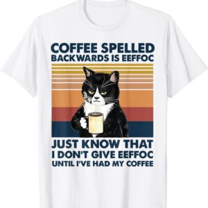 Coffee Spelled Backwards Is Eeffoc Cats Drink Coffee T-Shirt unisex Gildan Short-Sleeve T-Shirt Long Sleeve T-Shirt Heavy Blend Hoodie Crewneck Sweatshirt