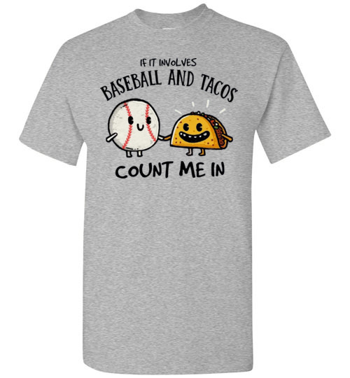 if it involves baseball and tacos count me in unisex Gildan Short-Sleeve T-Shirt
