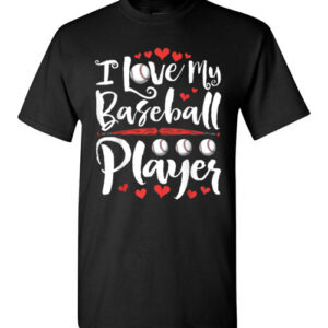 i love my baseball player unisex Gildan Short-Sleeve T-Shirt