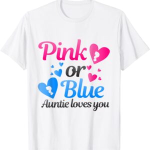 Gender Reveal  Pink or Blue Auntie Loves You unisex Gildan Short-Sleeve T-Shirt Long Sleeve T-Shirt Heavy Blend Hoodie Crewneck Sweatshirt