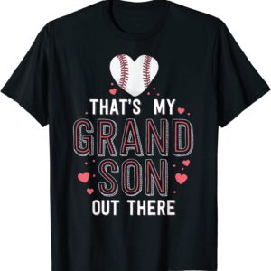 Grandma Baseball Game Shirt That’s My Grandson Out There T-Shirt unisex Gildan Short-Sleeve T-Shirt Long Sleeve T-Shirt Heavy Blend Hoodie Crewneck Sweatshirt