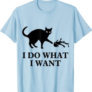 I do what I want cat t shirt T-Shirt unisex Gildan Short-Sleeve T-Shirt Long Sleeve T-Shirt Heavy Blend Hoodie Crewneck Sweatshirt
