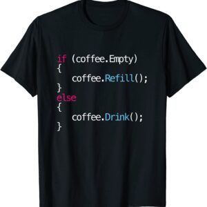 If Coffee Is Empty, Refill Coding T-shirt unisex Gildan Short-Sleeve T-Shirt Long Sleeve T-Shirt Heavy Blend Hoodie Crewneck Sweatshirt