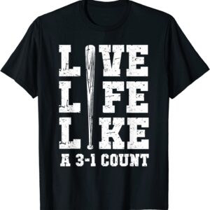 Live Life Like a 3-1 Count Funny Baseball T-Shirt unisex Gildan Short-Sleeve T-Shirt Long Sleeve T-Shirt Heavy Blend Hoodie Crewneck Sweatshirt