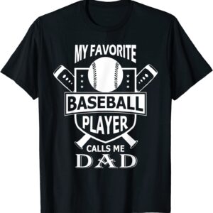 Mens My Favorite Baseball Player Calls Me DAD Shirt unisex Gildan Short-Sleeve T-Shirt Long Sleeve T-Shirt Heavy Blend Hoodie Crewneck Sweatshirt