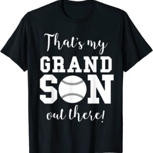 That’s My Grandson Out There Baseball Grandma Grandpa Shirt unisex Gildan Short-Sleeve T-Shirt Long Sleeve T-Shirt Heavy Blend Hoodie Crewneck Sweatshirt