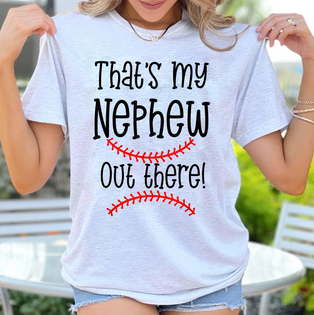 thats my nephew out there baseball unisex Gildan Short-Sleeve T-Shirt Long Sleeve T-Shirt Heavy Blend Hoodie Crewneck Sweatshirt