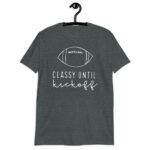 football classy until kickoff Short-Sleeve Unisex T-Shirt