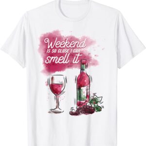 Weekend Is So Close I Can Smell It- Wine Taster T-Shirt unisex Gildan Short-Sleeve T-Shirt Long Sleeve T-Shirt Heavy Blend Hoodie Crewneck Sweatshirt