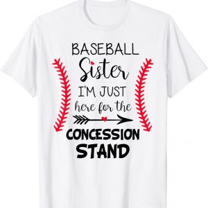 Baseball Sister Shirt I’m Just here for the Concession Stand unisex T-Shirt Long Sleeve T-Shirt  Hoodie Sweatshirt