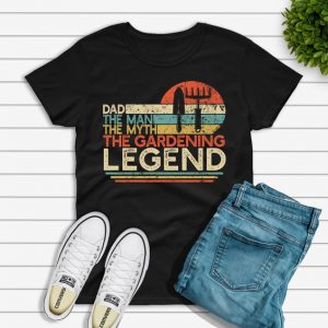 Dad The Man The Myth The Gardening Legend T-shirt, Funny Father's Day Gift for Gardener Unisex Heavy Cotton Tee unisex T-Shirt Long Sleeve T-Shirt  Hoodie Sweatshirt