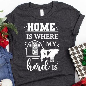 Farmer Shirt, Country Shirt, Home Is Where My Herd Is Shirt, Funny Farming Shirt, Cow Shirt, Shirt For Farmers, Barns Life, Southern Shirt unisex T-Shirt Long Sleeve T-Shirt  Hoodie Sweatshirt