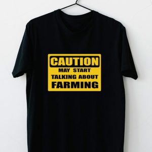 Funny Caution May Start Talking About Farming Sarcastic Novelty Farm Lover Unisex T-Shirt unisex T-Shirt Long Sleeve T-Shirt  Hoodie Sweatshirt