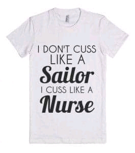 i dont cuss like a sailor i cuss like a nurse unisex T-Shirt Long Sleeve T-Shirt  Hoodie Sweatshirt