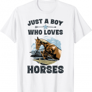 Just A Boy Who Loves Horses Shirt Horse Equestrian Gift Boys T-Shirt unisex T-Shirt Long Sleeve T-Shirt  Hoodie Sweatshirt