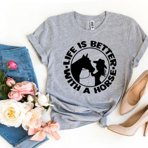 Life is Better with a Horse T-shirt unisex T-Shirt Long Sleeve T-Shirt Hoodie Sweatshirt Life is Better with a Horse T-shirt unisex T-Shirt Long Sleeve T-Shirt Hoodie Sweatshirt