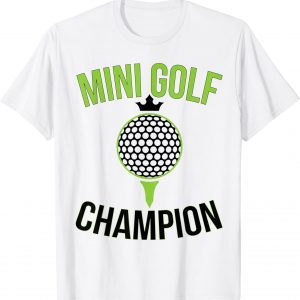 Mini Golf Miniature Golfing Champion Funny Golfer T-Shirt unisex T-Shirt Long Sleeve T-Shirt Hoodie Sweatshirt Mini Golf Miniature Golfing Champion Funny Golfer T-Shirt unisex T-Shirt Long Sleeve T-Shirt Hoodie Sweatshirt