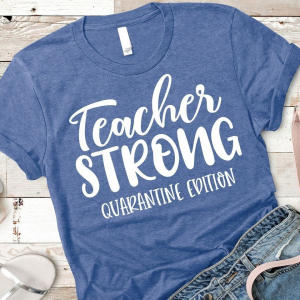 teacher strong quarantine edition unisex T-Shirt Long Sleeve T-Shirt Hoodie Sweatshirt teacher strong quarantine edition unisex T-Shirt Long Sleeve T-Shirt Hoodie Sweatshirt
