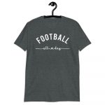 football all day Short-Sleeve Unisex T-Shirt