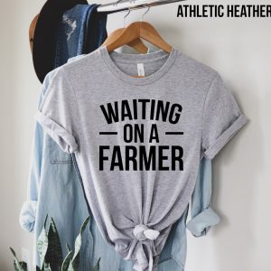 Waiting On A Farmer, Farming Shirt, Farmer Wife Shirt, Funny Farmer Shirt, Gift For Farmer, Farming Gifts, Funny Farmer Shirt, Gift For Her unisex T-Shirt Long Sleeve T-Shirt  Hoodie Sweatshirt