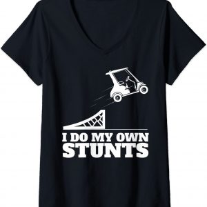 Womens Golf Cart Accident I Do My Own Stunts Fun Present V-Neck T-Shirt unisex T-Shirt Long Sleeve T-Shirt Hoodie Sweatshirt Womens Golf Cart Accident I Do My Own Stunts Fun Present V-Neck T-Shirt unisex T-Shirt Long Sleeve T-Shirt Hoodie Sweatshirt