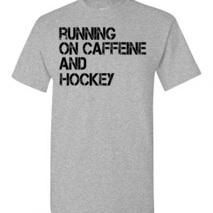 RUNNING ON CAFFEIENE AND HOCKEY Gildan Short-Sleeve T-Shirt