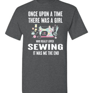 once upon a time there was a girl who really loved sewing it was me the end