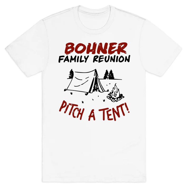 bohner family reunion shirt bohner family reunion shirt