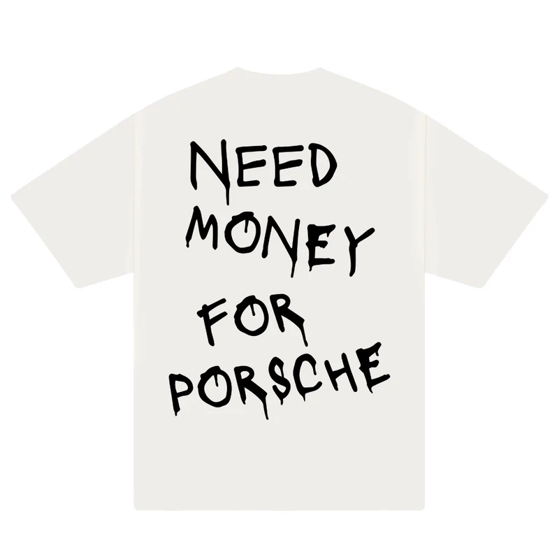 need money for porsche shirt need money for porsche shirt