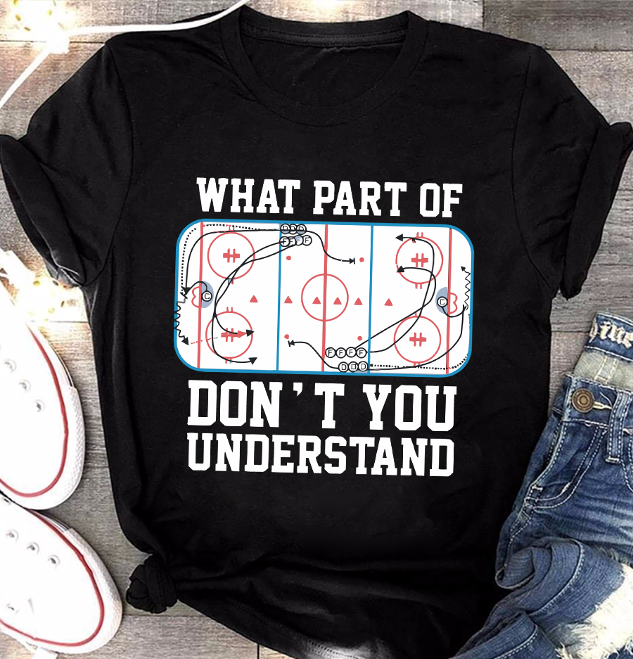what part of dont you understand hockey shirt what part of dont you understand hockey shirt