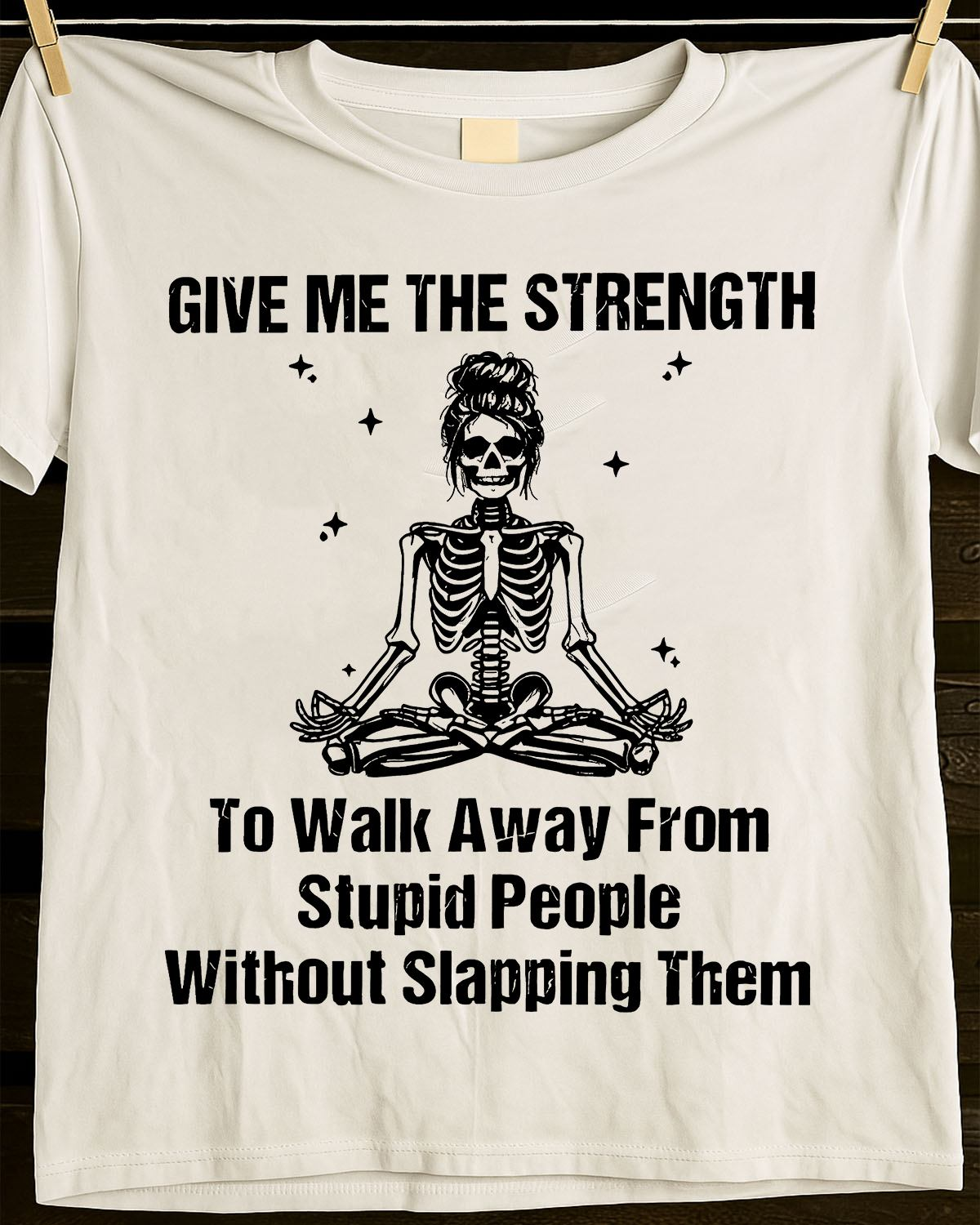 Unisex Basic Softstyle T-Shirt Gildan 64000 GIVE ME THE STRENGTH To Walk Away From Stupid People Without Slapping Them Unisex Basic Softstyle T-Shirt Gildan 64000 GIVE ME THE STRENGTH To Walk Away From Stupid People Without Slapping Them
