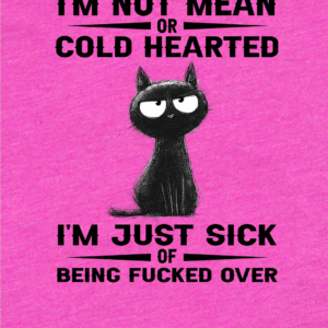 Unisex Basic Softstyle T-Shirt Gildan 64000 I’M NOT MEAN OR COLD HEARTED I’M JUST SICK OF BEING FUCKED OVER Unisex Basic Softstyle T-Shirt Gildan 64000 I'M NOT MEAN OR COLD HEARTED I'M JUST SICK OF BEING FUCKED OVER