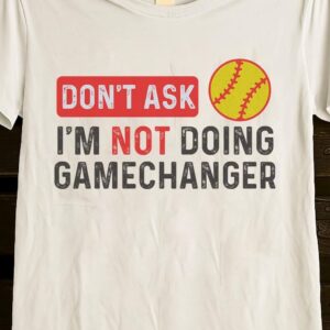 Unisex Basic Softstyle T-Shirt | Gildan 64000 - softball shirt don't ask i'm not doing gamechanger