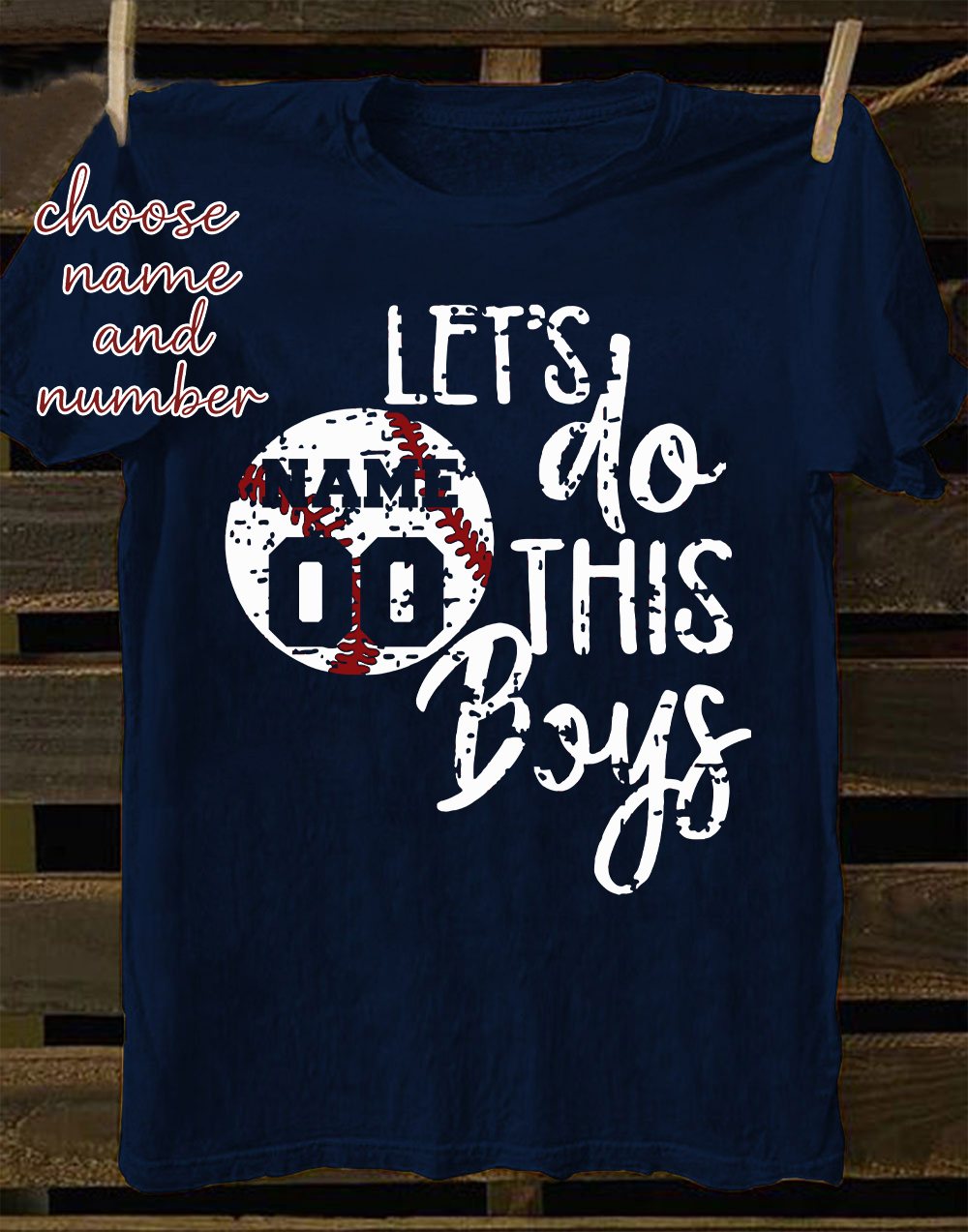 Custom Personalized baseball shirt lets do this boys