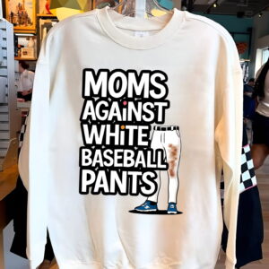 Mom’s Against White Baseball Pants Women’s Sweatshirt Mom's Against White Baseball Pants Women's Sweatshirt