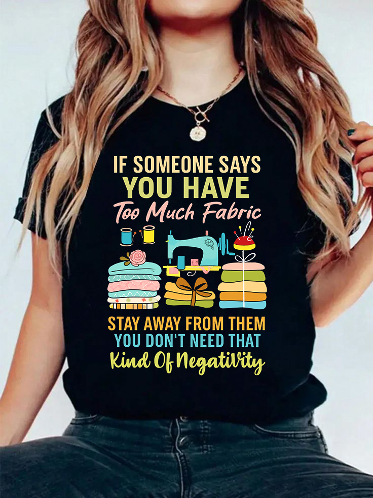Too Much fabric Sewing & Quilting Lover Sewer Quilters T-Shirt